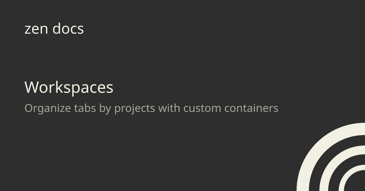 Zen Browser workspaces feature showing grouped tabs in a vertical sidebar